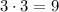 3\cdot3=9