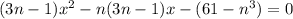 (3n-1)x^2-n(3n-1)x-(61-n^3)=0