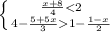 \left \{ {{\frac{x+8}{4}}1-\frac{1-x}{2} }} \right.