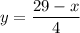 y=\dfrac{29-x}{4}