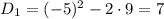 D_1=(-5)^2-2\cdot9=7