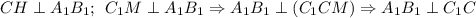 CH\perp A_1B_1; \:\: C_1M\perp A_1B_1 \Rightarrow A_1B_1 \perp (C_1CM)\Rightarrow A_1B_1 \perp C_1C