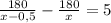 \frac{180}{x-0,5}-\frac{180}{x}=5