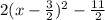 2(x-\frac32)^2-\frac{11}2