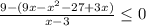 \frac{9-(9x-x^2-27+3x)}{x-3}\leq 0