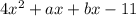 4x^{2}+ax+bx-11