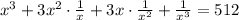 x^3+3x^2\cdot\frac{1}{x}+3x\cdot \frac{1}{x^2} +\frac{1}{x^3} =512