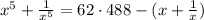 x^5+\frac{1}{x^5}=62\cdot 488-(x+\frac{1}{x})