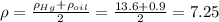 \rho=\frac{\rho_{Hg}+\rho_{oil}}{2}=\frac{13.6+0.9}{2}=7.25