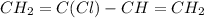 CH_2=C(Cl)-CH=CH_2