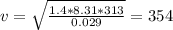 v=\sqrt{\frac{1.4*8.31*313}{0.029} }=354