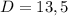 D=13,5