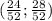 ( \frac{24}{52} ; \frac{28}{52} )