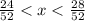 \frac{24}{52} < x