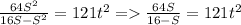 \frac{64S^2}{16S-S^2}=121t^2 = \frac{64S}{16-S}=121t^2