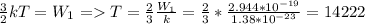 \frac{3}{2}kT=W_1 = T=\frac{2}{3} \frac{W_1}{k}=\frac{2}{3}*\frac{2.944*10^{-19}}{1.38*10^{-23}}=14222