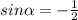 sin\alpha =-\frac{1}{2}