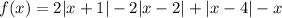 f(x)=2|x+1|-2|x-2|+|x-4|-x