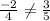 \frac{-2}{4}\neq\frac{3}{5}