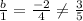 \frac{b}{1}=\frac{-2}{4}\neq\frac{3}{5}