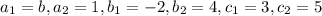 a_1=b, a_2=1, b_1=-2, b_2=4, c_1=3, c_2=5