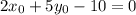 2x_0+5y_0-10=0