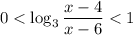 0 < \log_3 \dfrac{x-4}{x-6} < 1 \\