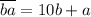 \overline{ba} = 10b + a