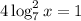 4\log^2_7x=1