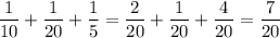 \dfrac{1}{10} + \dfrac{1}{20} + \dfrac{1}{5} = \dfrac{2}{20} + \dfrac{1}{20} + \dfrac{4}{20} = \dfrac{7}{20}