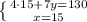 \left \{ {{4\cdot 15+7y=130} \atop {x=15}} \right.