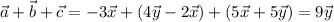 \vec{a}+\vec{b}+\vec{c}=-3\vec{x}+(4\vec{y} - 2\vec{x})+(5\vec{x}+5\vec{y})=9\vec{y}