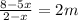 \frac{8-5x}{2-x}=2m