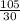 \frac{105}{30}