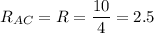 \displaystyle R_{AC}=R=\frac{10}{4}=2.5