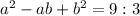 a^2-ab+b^2=9:3