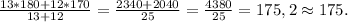 \frac{13*180+12*170}{13+12}=\frac{2340+2040}{25} =\frac{4380}{25} =175,2\approx175.