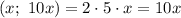 (x; \ 10x) = 2 \cdot 5 \cdot x = 10x