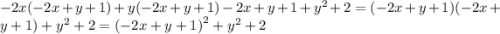 - 2x( - 2x + y + 1) + y( - 2x + y + 1) - 2x + y + 1 + {y}^{2} + 2 = ( - 2x + y + 1)( - 2x + y + 1) + {y}^{2} + 2 = {( - 2x + y + 1)}^{2} + {y}^{2} + 2