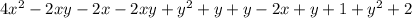 4 {x}^{2} - 2xy - 2x - 2xy + {y}^{2} + y + y - 2x + y + 1 + {y}^{2} + 2