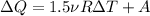 \displaystyle\\\Delta Q = 1.5\nu R \Delta T + A