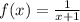 f(x) = \frac{1}{x+1}