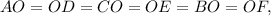 AO = OD = CO = OE = BO = OF,