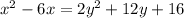 x^2 - 6x = 2y^2 + 12y+16