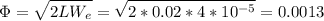 \displaystyle \Phi=\sqrt{2LW_e}=\sqrt{2*0.02*4*10^{-5}} =0.0013