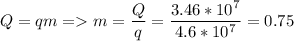 \displaystyle Q=qm = m=\frac{Q}{q}=\frac{3.46*10^7}{4.6*10^7}=0.75