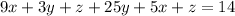 9x + 3y + z +25y + 5x + z = 14