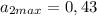 a_{2max}=0,43