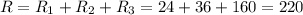 \displaystyle R=R_1+R_2+R_3=24+36+160=220