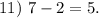 11)\ 7-2=5.